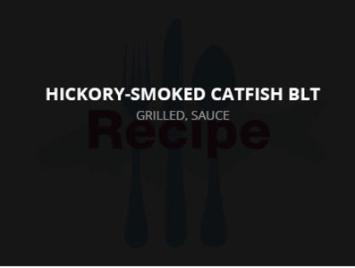 Hickory-Smoked Catfish BLT