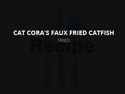 Cat Cora's Faux Friend Catfish