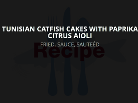 Tunisian Catfish Cakes with Paprika Citrus Aioli