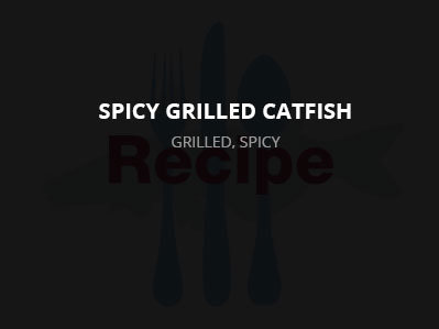 Spicy Grilled Catfish