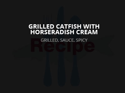 Grilled Smoked Catfish with Horseradish Cream