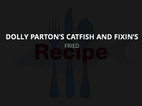 Dolly Parton's Catfish and Fixin's