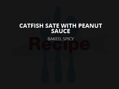 Catfish Sate with Peanut Sauce